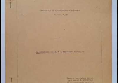 La Seguridad Social y el Mecanismo Asegurador. Trabajo presentado por el Dr. Eduardo R. Steinfeld en la Convención de Aseguradores Argentinos.