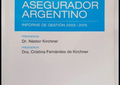 Sector Asegurador Argentino. Informe de Gestión 2003-2015. Superintendencia de Seguros de la Nación.