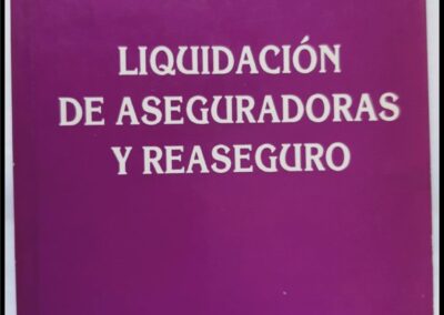 Liquidación de Aseguradoras y Reaseguro. Roberto Esteso.