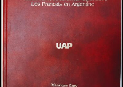 Los Franceses en la Argentina. Les Français en Argentine. Manrique Zago. UAP-Union des Assurances de Paris.