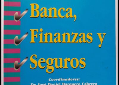 Manual de Banca, Finanzas y Seguros. Coordinadores: Dr. José Daniel Barquero Cabrero – Ferran Josep Huertas Colomina.