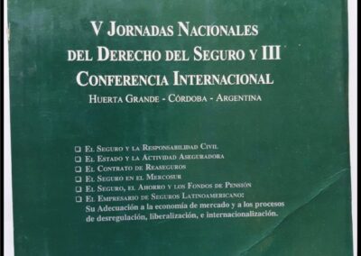 V Jornadas Nacionales del Derecho del Seguro y III Conferencia Internacional. Huerta Grande – Córdoba – Argentina. Centro de Estudios e Información del derecho del Seguro.