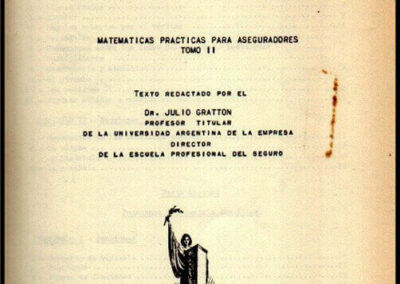 Matemáticas Prácticas para Aseguradores Tomo II. Primer Año. 1970. Escuela Profesional del Seguro. AACS – Asociación Argentina de Compañías de Seguros.