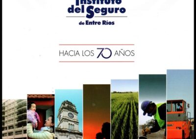 Hacia los 70 Años. Instituto del Seguro de Entre Ríos.