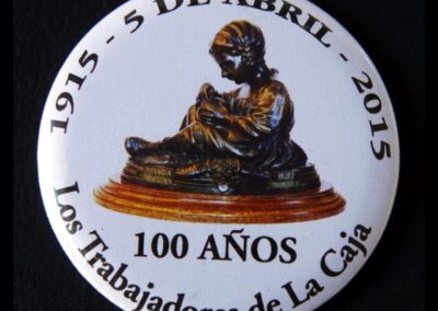 Prendedor por los 100 Años de La Caja. 1915 – 5 de Abril – 2015. Los Trabajadores de la Caja.