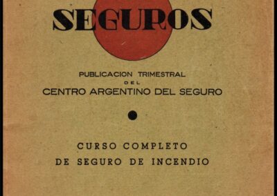 Seguros. Año 2 – Nº 8. Julio-Agosto-Septiembre de 1948. Curso Completo de Seguro de Incendio. Publicación Trimestral del Centro Argentino del Seguro.
