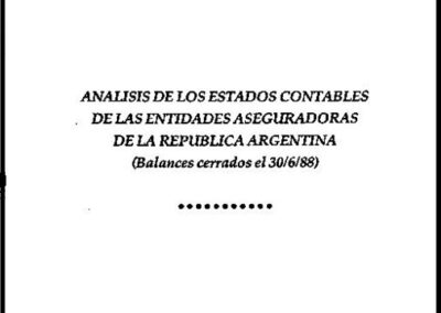 Análisis de los Estados Contables de las Entidades Aseguradoras de la República Argentina. Balances Cerrados el 30/06/88. AAPAS – Asociación Argentina de Productores Asesores de Seguros.