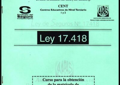 Ley de Seguros Nº 17.418. CENT – Curso para la Obtención de la Matrícula de Productor Asesor de Seguros. Centro Educativos de Nivel Terciario 1 y 2. Sindicato del Seguro de la República Argentina.
