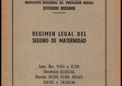 Régimen Legal del Seguro de Maternidad. Leyes Nº 11.933 y 12.339. Instituto Nacional de Previsión Social. Ministerio de Trabajo y Previsión.