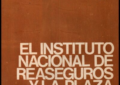 El Instituto Nacional de Reaseguros y la Plaza Aseguradora Argentina. Suplemento Especial de la Revista Nuestro Tiempo. Sindicato del Seguro de la República Argentina.