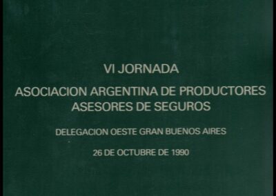 VI Jornada Asociación Argentina de Productores Asesores de Seguros. Delegación Oeste Gran Buenos Aires. 26 de Octubre de 1990. Carpeta del Evento.