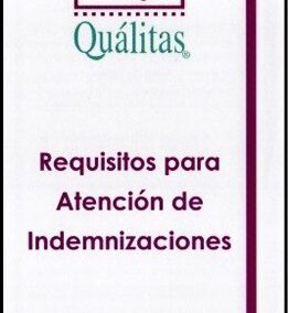 Folleto Requisitos para Atención de Indemnizaciones de Quálitas Compañía de Seguros S A B. de C. V. (México).