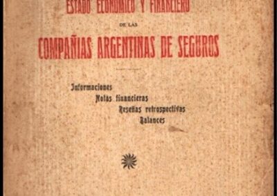 Estado Económico y Financiero de las Compañías Argentinas de Seguros. Gotardo C. Pedemonte. 1929.