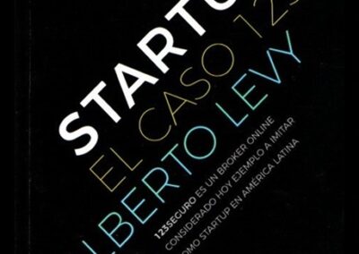 Startups. El Caso 123. Alberto Levy. 2017.