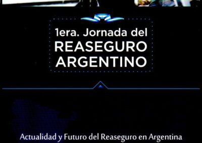 1era. Jornada del Reaseguro Argentino. 07 de Noviembre de 2016. Carpeta del Evento, Programa, Listado de Asistentes y Certificado. Mercado Asegurador.