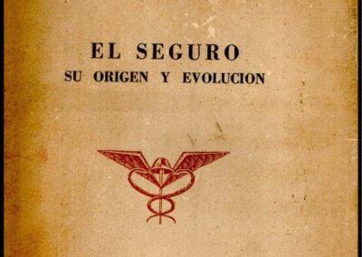 El Seguro Su Origen y Evolución. 1939. El Comercio Compañía de Seguros a Prima Fija S. A.