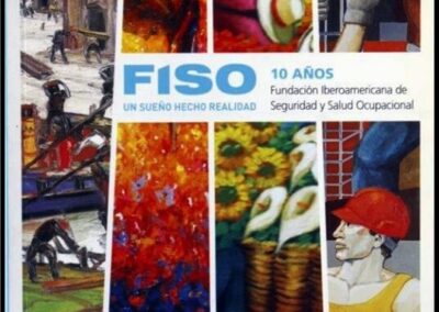 FISO 10 Años. Un Sueño Hecho Realidad. 2010. Fundación Iberoamericana de Seguridad y Salud Ocupacional.