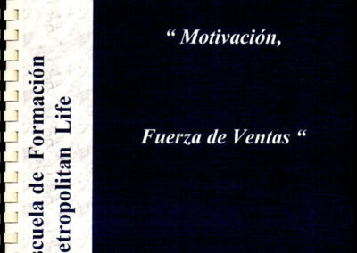 Manual «Motivación, Fuerza de Ventas». Año 1995. Escuela de Formación de Metropolitan Life Seguros de Vida S. A.