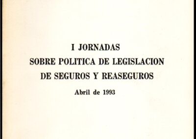I Jornadas sobre Política de Legislación de Seguros y Reaseguros. Abril de 1993. H. Cámara de Diputados de la Nación – Comisión de Economía.