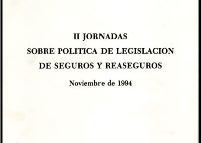 II Jornadas sobre Política de Legislación de Seguros y Reaseguros. Noviembre de 1994. H. Cámara de Diputados de la Nación – Comisión de Economía.