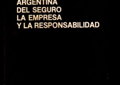 Revista Jurídica Argentina del Seguro la Empresa y la Responsabilidad. Año 2 – Nº 7 y 8. Abril 1985.