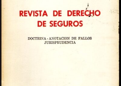 Revista de Derecho de Seguros. Año 2 – Nº 6. 1972. Instituto de Derecho de Seguros de la Asociación Argentina de Cooperativas y Mutualidades de Seguros.