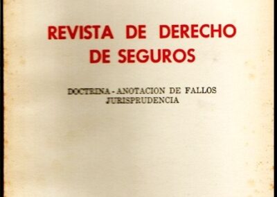 Revista de Derecho de Seguros. Año 3 – Nº 7. 1973. Instituto de Derecho de Seguros de la Asociación Argentina de Cooperativas y Mutualidades de Seguros.