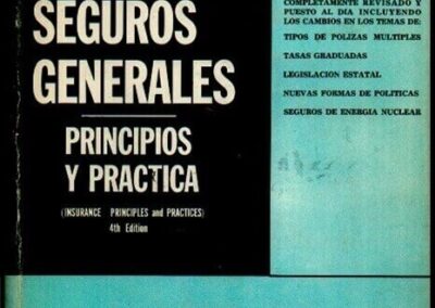 Seguros Generales. Principios y Prácticas. Marzo de 1965. Robert Riegel y Jerome S. Miller. México.