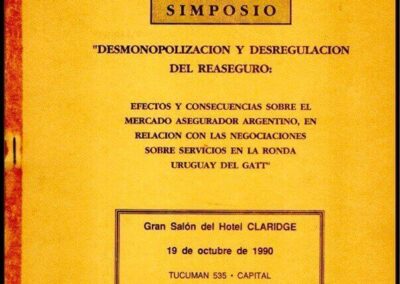 Simposio «Desmonopolización y Desregulación del Reaseguro». 19 de Octubre de 1990. Desgrabación textual de las exposiciones. AAPAS – Asociación Argentina de Productores Asesores de Seguros.