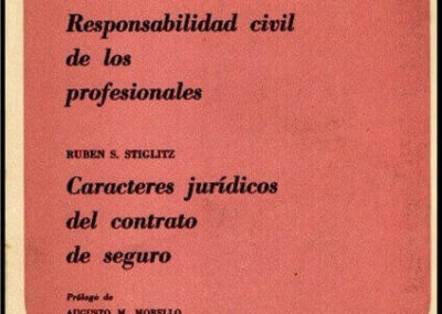 Seguros y Responsabilidad Civil 1. Responsabilidad Civil de los Profesionales – Félix A. Trigo Represas y Caracteres Jurídicos del Contrato de Seguro – Rubén S. Stiglitz. 1978. 