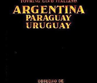 Argentina Paraguay Uruguay. Las Guis Azules. Touring Club Italiano. Octubre de 1932. Italia.