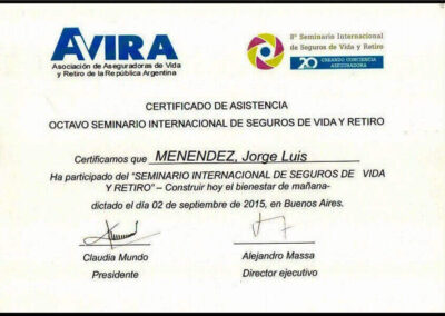 Certificado de Asistencia al Octavo Seminario Internacional de Seguros de Vida y Retiro. 02 de Septiembre de 2015. AVIRA – Asociación Civil de Aseguradores de Vida y Retiro de la República Argentina.