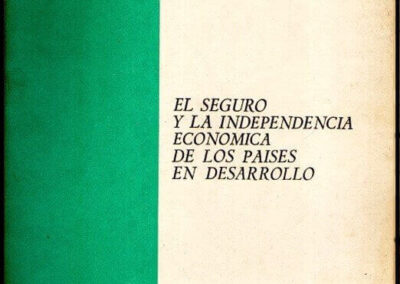 Cuadernos del INdeR Nº 5. El Seguro y la Independencia Económica de los Países en Desarrollo. INdeR. Servicio de Difusión Técnica del Instituto Nacional de Reaseguros. 1973.