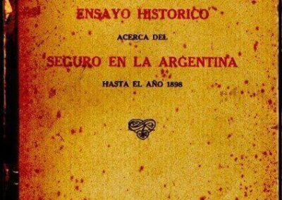 Ensayo Histórico acerca del Seguro en la Argentina hasta el año 1898. Año 1930. Gotardo C. Pedemonte.