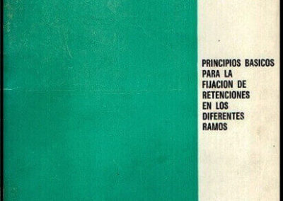 Principios Básicos para la Fijación de Retenciones en los Diferentes Ramos. INdeR. Servicio de Difusión Técnica del Instituto Nacional de Reaseguros. 1973.