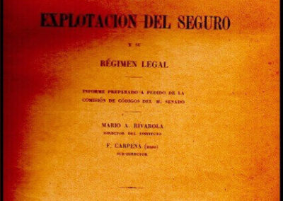 La Explotación del Seguro y su Régimen Legal. Informe Legal. Año 1934.  Estadísticas Argentinas hasta 1932. Universidad de Buenos Aires. Instituto de Sociedades Anónimas y Seguros de la Facultad de Ciencias Económicas.