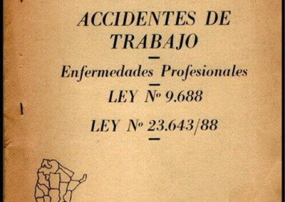 Ley Nº 9.688 y Ley Nº 23.643/88. Accidentes de Trabajo y Enfermedades Profesionales. Texto Ordenado. 