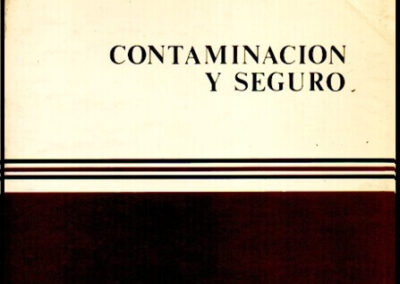 Contaminación y Seguro. 5º Congreso Mundial de Derecho de Seguros. (AIDA). 1978. Colección Temas de Seguros. Editorial Mapfre. España.