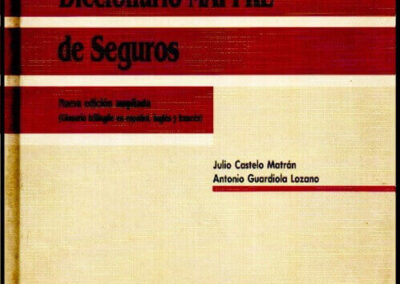 Diccionario Mapfre de Seguros. Julio Castelo Matrán y Antonio Guardiola Lozano. Año 1992. Fundación Mapfre. España.