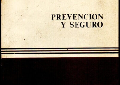 Prevención y Seguro. 5º Congreso Mundial de Derecho de Seguros. (AIDA). 1978. Colección Temas de Seguros. Editorial Mapfre. España. 