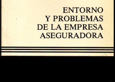 Entorno y Problemas de la Empresa Aseguradora. Ernesto Casa Aruta. 1971. Colección Temas de Seguros. Editorial Mapfre. España.