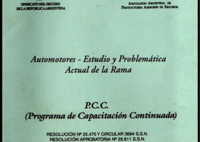 Automotores – Estudio y problemática Actual de la Rama. PCC-Programa de Capacitación Continuada. 20 de Noviembre de 1999. Sindicato del Seguro de la República Argentina y AAPAS – Asociación Argentina de Productores Asesores de Seguros.