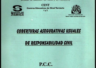 Coberturas Asegurativas Usuales de Responsabilidad Civil. PCC-Programa de Capacitación Continuada. 20 de Noviembre de 1999. Sindicato del Seguro de la República Argentina y AAPAS – Asociación Argentina de Productores Asesores de Seguros.