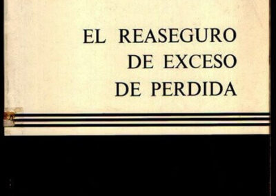 El Reaseguro de Exceso de Pérdida. The Insurance Institue of London.1976. Colección Temas de Seguros. Editorial Mapfre. España.