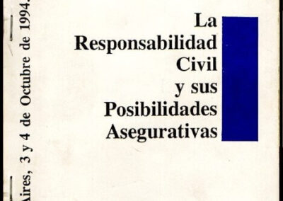 La Responsabilidad Civil y sus Posibilidades Asegurativas. Ponencias del I Congreso Mutidisciplinario. 3 y 4 de Octubre de 1994. FRCS-Fundación sobre el Seguro y la Responsabilidad Civil.
