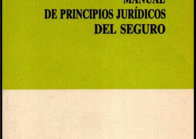 Manual de Principios Jurídicos del Seguro. Jaime Bustamante. 1983. Colombia.