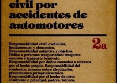 Responsabilidad Civil por Accidentes de Automotores. Félix A. Trigo Represas – Rubén H. Compagnucci de Caso. Tomo 2. Julio de 1986.