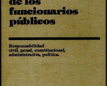 Responsabilidad de los Funcionarios Públicos. Ghersi. Martínez. Vivot (H). De Antueno. Marcer. Cruchaga. 1987.