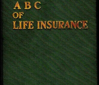 The ABC of Life Insurance. Charles E. Willard. 1921. The Spectator Company. EE.UU.