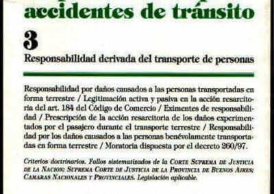 Tratado sobre Responsabilidad por Accidentes de Tránsito. Volumen 3. Héctor Normando Conde y Roberto César Sures. Noviembre de 1998.